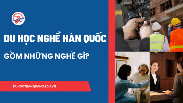 Du học nghề Hàn Quốc gồm những nghề gì? Gợi ý những ngành nghề HOT nhất